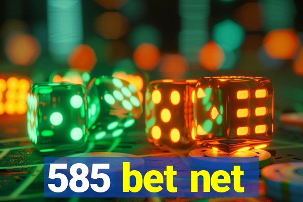 585 bet net